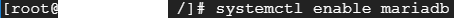 systemctl enable mariadb